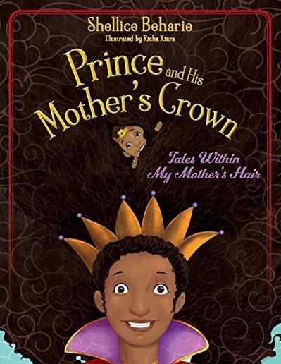 Prince and His Mother's Crown: Tales Within My Mother's Hair
