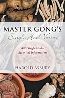 Master Gong's Single Herb Verses: 400 Single Herbs Essential Information