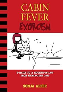 Cabin Fever Exorcism: e-mails to a mother-in-law from March-June 2020
