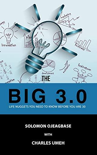 The BIG 3.0: Life Nuggets You Need To Know Before You Are 30]