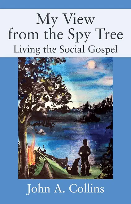 My View from the Spy Tree: Living the Social Gospel