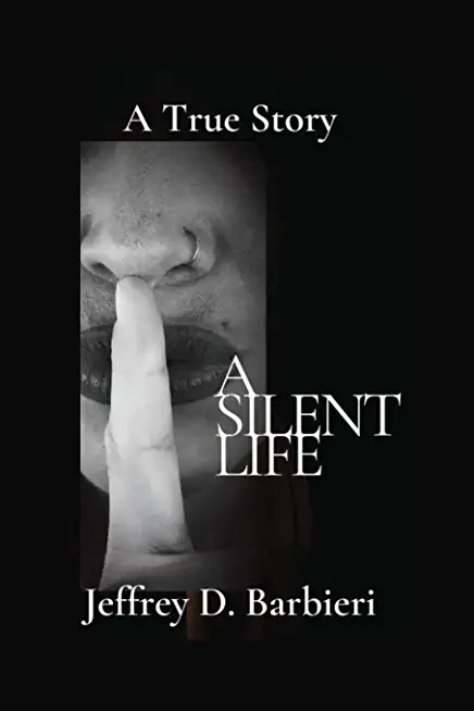 A Silent Life: A True Story