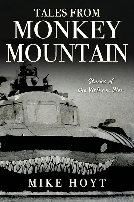 Tales from Monkey Mountain: Stories of the Vietnam War