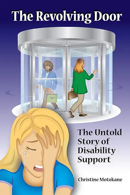 The Revolving Door: The Untold Story of Disability Support