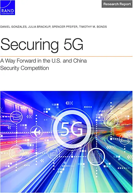 Securing 5g: A Way Forward in the U.S. and China Security Competition