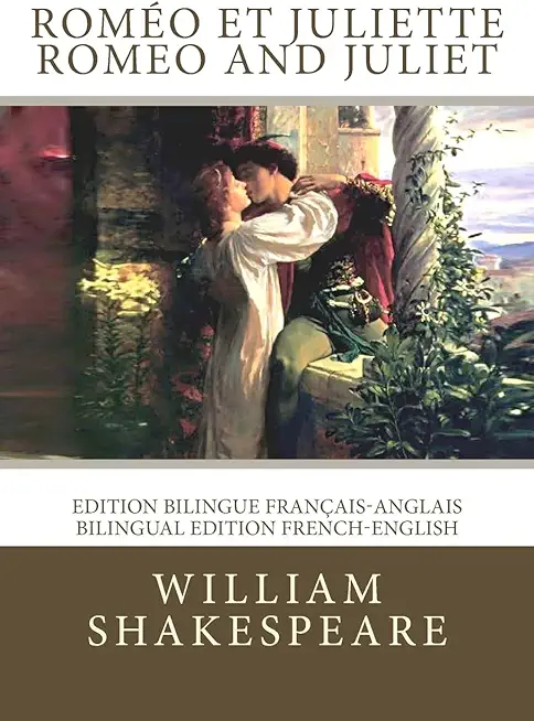 RomÃ©o et Juliette / Romeo and Juliet: Edition bilingue franÃ§ais-anglais / Bilingual edition French-English