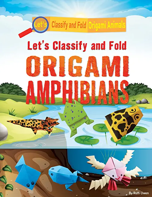Let's Classify and Fold Origami Amphibians