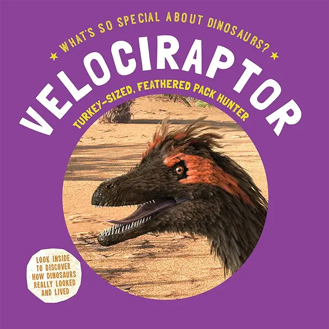 Velociraptor: Turkey-Sized, Feathered Pack Hunter