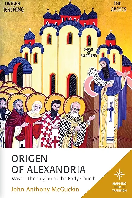 Origen of Alexandria: Master Theologian of the Early Church