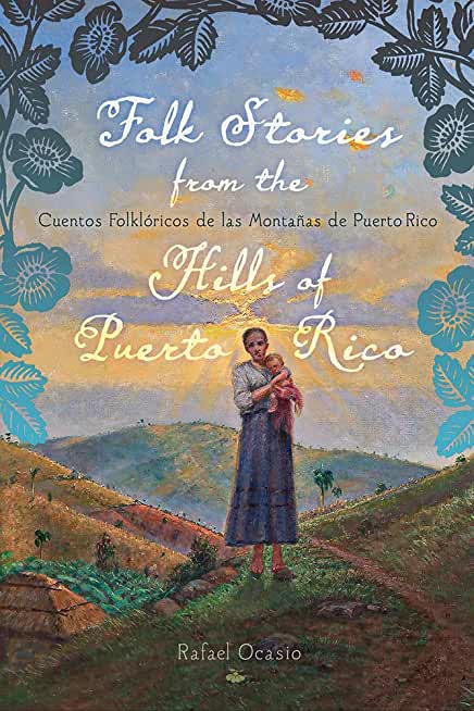 Folk Stories from the Hills of Puerto Rico / Cuentos FolklÃ³ricos de Las MontaÃ±as de Puerto Rico
