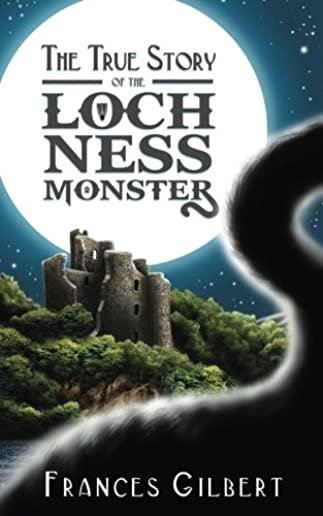 The True Story of the Loch Ness Monster