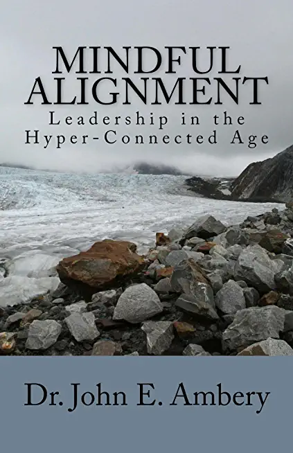 Mindful Alignment: Leadership in the Hyper-Connected Age