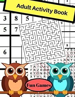 Adult Activity Book Fun Games: Adult Activity Book Featuring Maze, Sudoku, Word Search For Adults