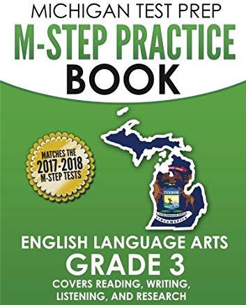 MICHIGAN TEST PREP M-STEP Practice Book English Language Arts Grade 3: Covers Reading, Writing, Listening, and Research