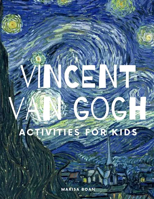 Vincent Van Gogh: Activities for Kids