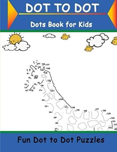 Dot To Dot Books For Kids: Children's Books Activities, Crafts, Games, Challenging and Fun Dot to Dot Puzzles Filled With Cute Animals, Dinosaur