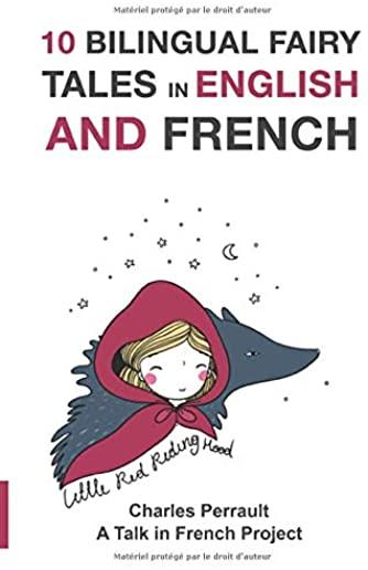 10 Bilingual Fairy Tales in French and English: Improve your French or English reading and listening comprehension skills