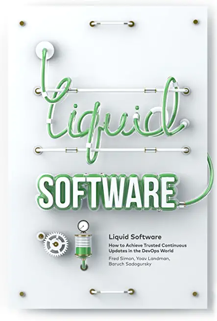 Liquid Software: How to Achieve Trusted Continuous Updates in the DevOps World
