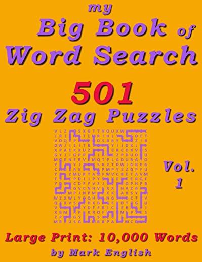 My Big Book Of Word Search: 501 Zig Zag Puzzles, Volume 1