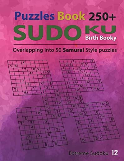Samurai Sudoku Puzzle Book: 250 samurai sudoku puzzles / Overlapping into 50 Samurai Style / Extreme Sudoku Volume 12