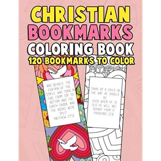 Christian Bookmarks Coloring Book: 120 Bookmarks to Color: Bible Bookmarks to Color for Adults and Kids with Inspirational Bible Verses, Flower Patter