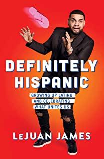 Definitely Hispanic: Growing Up Latino and Celebrating What Unites Us