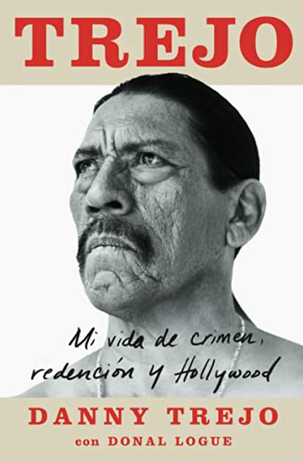 Trejo (Spanish Edition): Mi Vida de Crimen, RedenciÃ³n Y Hollywood