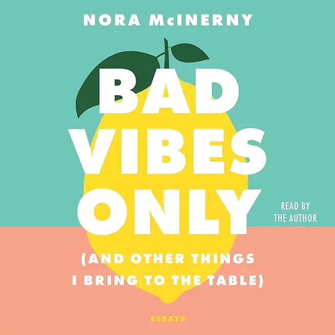 Bad Vibes Only: (And Other Things I Bring to the Table)