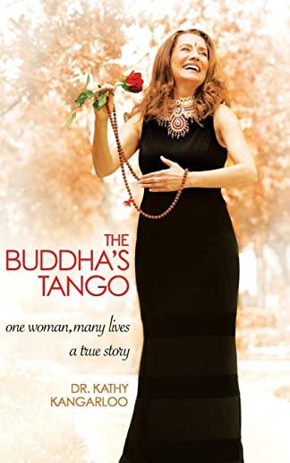 The Buddha's Tango: One Woman...Many Lives a True Story