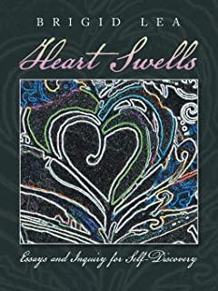 Heart Swells: Essays and Inquiry for Self-Discovery