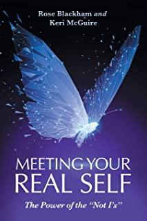 Meeting Your Real Self: The Power of the Not I'S