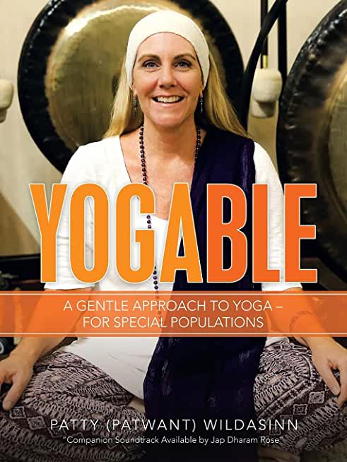 Yogable: A Gentle Approach to Yoga - for Special Populations