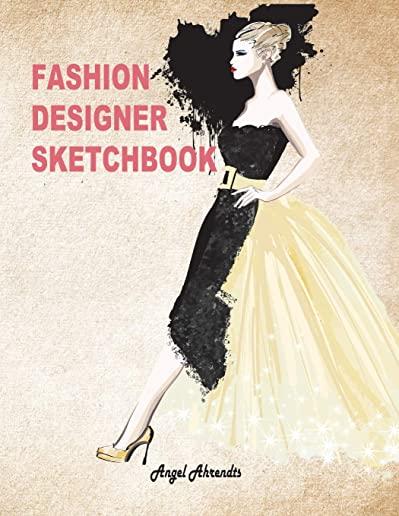 Fashion Designer Sketchbook: Women Figure Sketch Different Posed Template Will Easily Create Your Fashion Styles (Fashion Sketch)