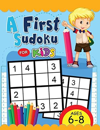 A First Sudoku for Kids Ages 6-8: Easy and Fun Activity Early Learning Workbook with Animal Coloring Pages