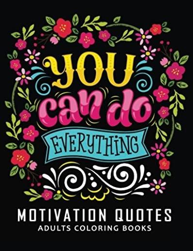 Motivation Quotes Adults Coloring books: Stress-relief Adults Coloring Book For Grown-ups