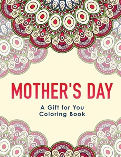 Mother's Day: A Gift for You Coloring Book