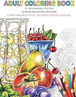 Adult Coloring Book: Stress Relieving Designs. Fun and Beautiful Pictures for Relaxation.