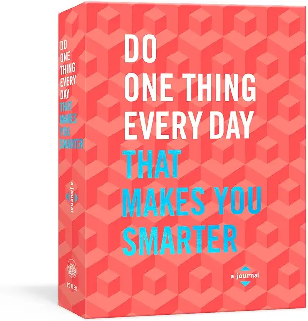 Do One Thing Every Day That Makes You Smarter: A Journal
