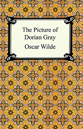 The Picture of Dorian Gray - The Original Classic by Oscar Wilde