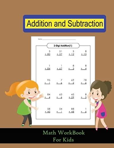 Addition and Subtraction Math Work Book For Kids: Kindergarten books, Math Skill Activity Workbook for Kids, Kindergarten Math Skills