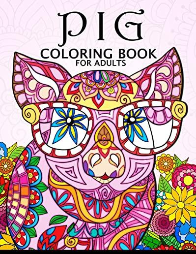 Pig Coloring Book for Adults: Cute Animal Stress-relief Coloring Book For Adults and Grown-ups