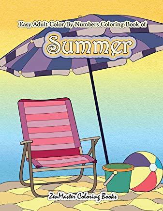 Easy Adult Color By Numbers Coloring Book of Summer: A Simple Summer Color By Number Coloring Book for Adults with Beach Scenes, Flowers, Ocean Life a