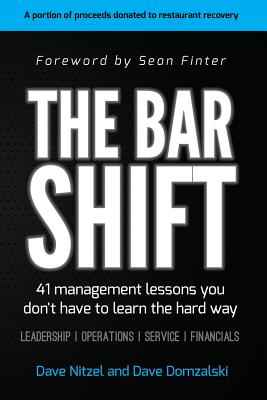The Bar Shift: 41 Short Management Lessons You Don't Have to Learn the Hard Way!