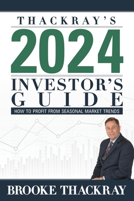 Thackray's 2024 Investor's Guide: How to Profit from Seasonal Market Trends
