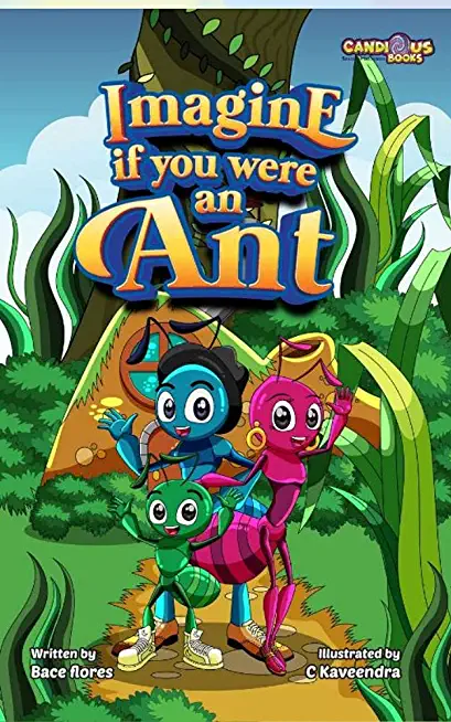 Imagine if you were an Ant