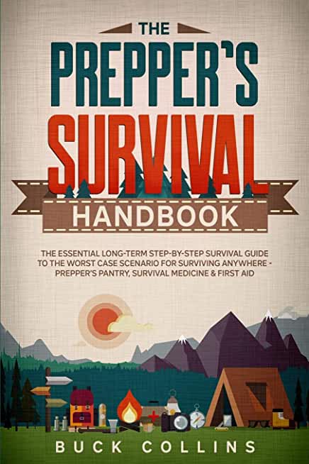 The Prepper's Survival Handbook: The Essential Long-Term Step-By-Step Survival Guide to the Worst Case Scenario for Surviving Anywhere - Prepper's Pan