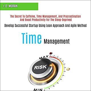 Time Management: The Secret to Caffeine, Time Management, and Procrastination and Boost Productivity for the Sleep-deprived (Develop Su
