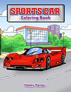 Sports Car Coloring Book: A Luxury Cars Coloring Book For Kids, Teens and Adults: A Luxury Cars Coloring Book For Kids, Teens and Adults