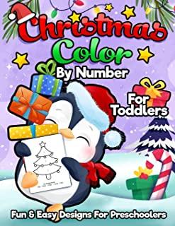 Christmas Color By Number For Toddlers: A Fun & Easy Holiday Coloring Book For Preschoolers To Start Learning Coloring and Numbers