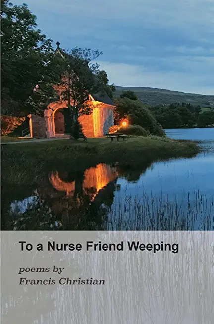 To a Nurse Friend Weeping